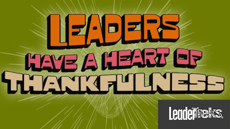 Leaders Have a Heart of Thankfulness